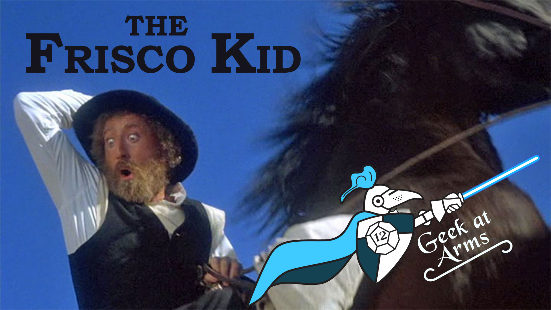 56: The Frisco Kid - Geek@Arms